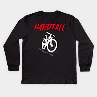 Hardtail Is How I Roll, Cyclist Kids Long Sleeve T-Shirt